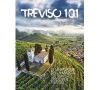 Treviso 101. Le meraviglie della Marca. Ediz. multilingue - Zaltron Alessandro