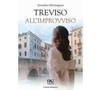 Treviso all'improvviso