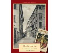 Treviso com'era. Calendario 2018. Ediz. a spirale