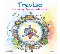 Treviso da scoprire e colorare. Con tre amici speciali. Ediz. a caratteri grandi