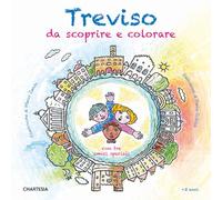 Treviso da scoprire e colorare. Con tre amici speciali. Ediz. a caratteri grandi