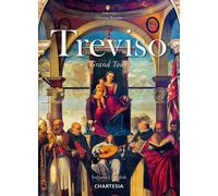 Treviso. Grand Tour. Ediz. Italiana E Inglese - 2023 - Edizioni Chartesia