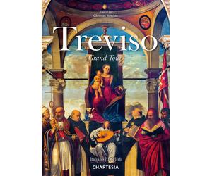 Treviso. Grand Tour - [Edizioni Chartesia]