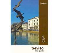 Treviso. Una guida