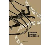 Treviso viaggio dantesco. Ediz. illustrata