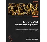 Trevoir Williams Effective .NET Memory Management (Tascabile)