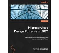 Trevoir Williams Microservices Design Patterns in .NET (Tascabile)