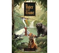 Trevor B Spisto The Tiger and the Crane (Tascabile)