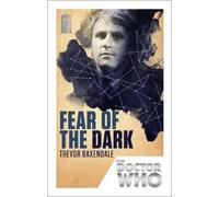 Trevor Baxendale Doctor Who: Fear of the Dark (Tascabile) DOCTOR WHO