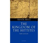 Trevor Bryce The Kingdom of the Hittites (Tascabile)