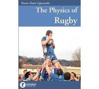Trevor Davis Lipscombe The Physics of Rugby (Tascabile)
