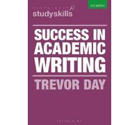 Trevor Day Success in Academic Writing (Tascabile) Bloomsbury Study Skills