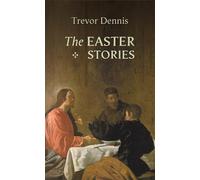 Trevor Dennis The Easter Stories (Tascabile)