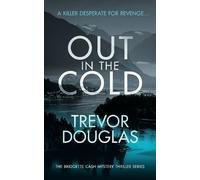 Trevor Douglas Out In The Cold (Tascabile) Bridgette Cash Mystery Thriller