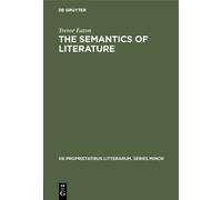 Trevor Eaton The semantics of literature (Copertina rigida)