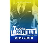 Trevor, el Prepotente: El novio falso perfecto