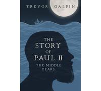 Trevor Galpin The Story of Paul - Part II (Tascabile)