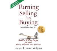 Trevor Græme Wil Turning Selling into Buying Parts 1 & 2 Second Edi (Tascabile)