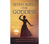 Trevor Greenfield Seven Ages of the Goddess (Tascabile)