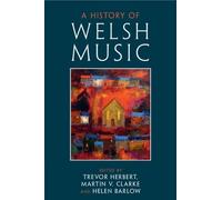 Trevor Herbert A History of Welsh Music (Tascabile)