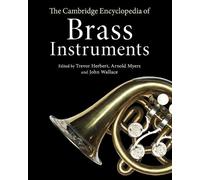 Trevor Herbert The Cambridge Encyclopedia of Brass Instruments (Tascabile)