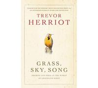 Trevor Herriot Grass, Sky, Song (Tascabile)