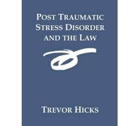 Trevor Hicks Post Traumatic Stress Disorder and the Law (Tascabile)