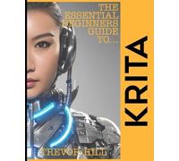 Trevor Hill The Essential Beginners Guide to Krita (Tascabile)