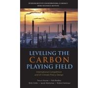 Trevor Houser Rob Brad Leveling the Carbon Playing Field - Internati (Tascabile)