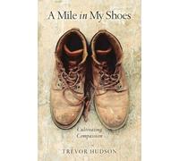 Trevor Hudson A Mile in My Shoes (Tascabile)