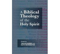 Trevor J. Burke A Biblical Theology of the Holy Spirit (Tascabile)
