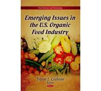 Trevor J Cochra Emerging Issues in the U.S. Organic Food Indu (Copertina rigida)