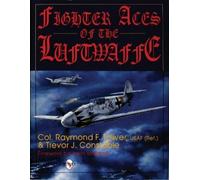 Trevor J. Constable Ray Toliver Fighter Aces of the Luftwaffe (Copertina rigida)