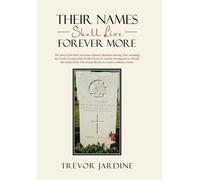 Trevor Jardine Their Names Shall Live Forever More (Copertina rigida)