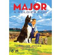 Trevor Jones Major: A Soldier Dog (Copertina rigida)