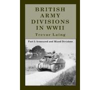 Trevor Laing British Army Divisions in WWII (Tascabile) Quick Reference Guide