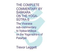 Trevor Leggett The Complete Commentary by Śaṅkara on the Yoga Sūtra- (Tascabile)