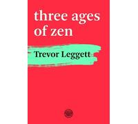 Trevor Leggett Three Ages Of Zen (Tascabile)