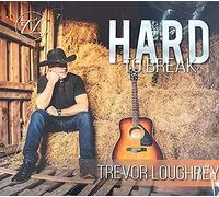Trevor Loughrey Hard To Break New CD 2019