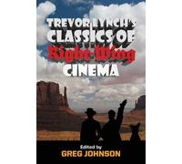 Trevor Lynch Trevor Lynch's Classics of Right-Wing Cinema (Tascabile)