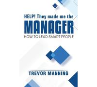 Trevor Manning Help They made me the MANAGER (Tascabile)