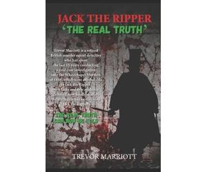 Trevor Marriott Jack the Ripper-The Real Truth (Tascabile)