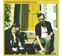 Trevor Moss & Hannah-Lou Fair Lady London (CD) Album