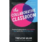 Trevor Muir The Collaborative Classroom (Tascabile)