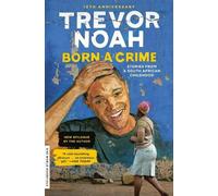 Born a Crime: Stories from a South African Childhood