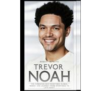 TREVOR NOAH: The Comedian Who Redefined Global News- His Journey From Apartheid to Late Night