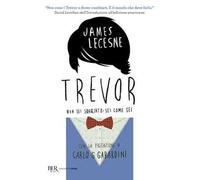 Trevor. Non sei sbagliato: sei come sei