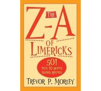 Trevor P Morley The Z-A of Limericks (Tascabile)