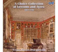 Trevor Pinnock A Choice Collection of Lessons and Ayres: 1663-1756 (CD) Album