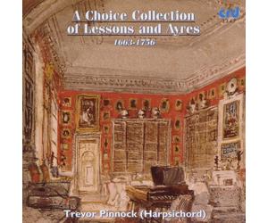 Trevor Pinnock A Choice Collection of Lessons and Ayres: 1663-1756 (CD) Album